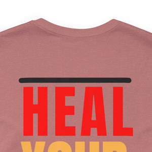 HEAL Your Shit Unisex Tee