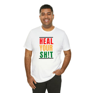 HEAL Your Shit Unisex Tee